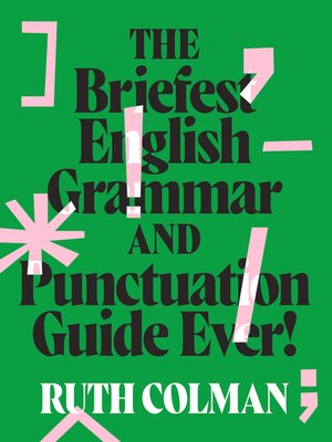 cover image of The Briefest English Grammar and Punctuation Guide Ever!